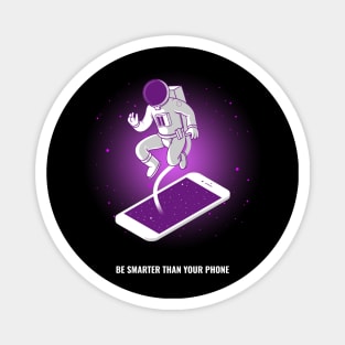 Be Smarter Than Your Phone - Space Lover, Astronaut Magnet